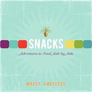 Snacks by Smothers, Marcy; Fieri, Guy, 9780062130747