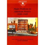 Major Problems in American History, 1920-1945 Documents and Essays by Gordon, Colin; Paterson, Thomas, 9780395870747