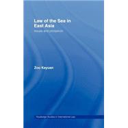 Law of the Sea in East Asia: Issues and Prospects by Zou; Keyuan, 9780415350747
