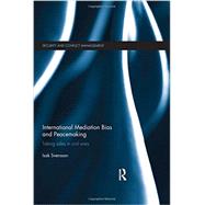 International Mediation Bias and Peacemaking: Taking Sides in Civil Wars by Svensson; Isak, 9780415660747
