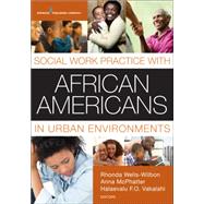 Social Work Practice With African Americans in Urban Environments by Wells-wilbon, Rhonda, 9780826130747