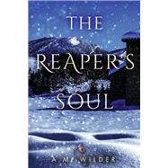 The Reaper's Soul by Wilder, A.M., 9781667880747