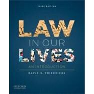 Law in Our Lives An Introduction by Friedrichs, David O., 9780199840748