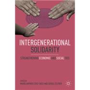 Intergenerational Solidarity Strengthening Economic and Social Ties by Cruz-Saco, Mara Amparo; Zelenev, Sergei, 9780230110748