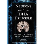 Neurons and the Dha Principle by Valentine, Raymond C.; Valentine, David L., 9780367380748