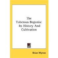 The Tuberous Begonia by Wynne, Brian, 9780548480748