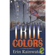 True Colors by Rainwater, Erin, 9780741430748