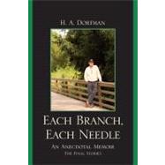 Each Branch, Each Needle An Anecdotal Memoir by Dorfman, H.A., 9780761850748