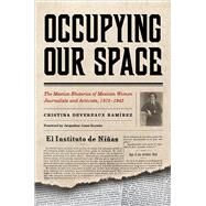 Occupying Our Space by Ramrez, Cristina Devereaux; Royster, Jacqueline Jones; Pouwels, Joel Bollinger; Devereaux, Neil J., 9780816530748