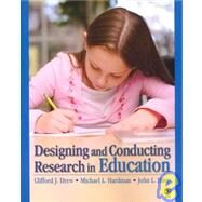 Designing and Conducting Research in Education by Clifford J. Drew, 9781412960748