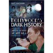 Hollywood's Dark History by Macnabb, Matt, 9781526740748