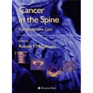 Cancer in the Spine by McLain, Robert F., M.D.; Lewandrowski, Kai-Uwe; Markman, Maurie; Bukowski, Ronald M., 9781588290748