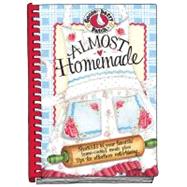 Almost Homemade Cookbook : Shortcuts to Your Favorite Home-Cooked Meals Plus Tips for Effortless Entertaining by , 9781931890748