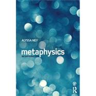 Metaphysics: An Introduction by Ney; Alyssa, 9780415640749