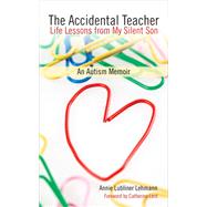 The Accidental Teacher by Lehmann, Annie Lubliner; Lord, Catherine, 9780472070749