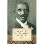 George Washington Carver by Vella, Christina, 9780807160749