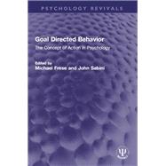 Goal Directed Behavior by Michael Frese; John Sabini, 9781003150749