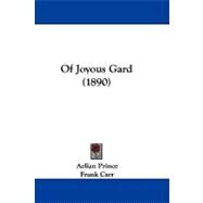 Of Joyous Gard by Prince, Aelian; Carr, Frank, 9781104200749