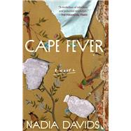 Cape Fever A Novel by Davids, Nadia, 9781668090749