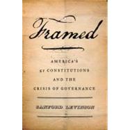 Framed America's 51 Constitutions and the Crisis of Governance by Levinson, Sanford, 9780199890750