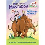 Once upon a Mastodon All About Prehistoric Mammals by WORTH, BONNIE, 9780375870750