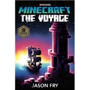 Minecraft: The Voyage An Official Minecraft Novel by Fry, Jason, 9780399180750