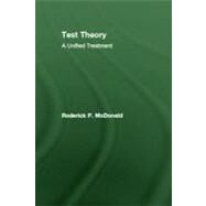 Test Theory: A Unified Treatment by McDonald; Roderick P., 9780805830750