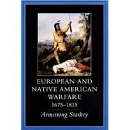 European and Native American Warfare, 1675-1815 by Starkey, Armstrong, 9780806130750