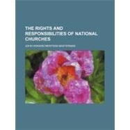 The Rights and Responsibilities of National Churches by Masterman, John Howard Bertram, 9781154520750