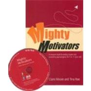 Mighty Motivators : A Resource Bank for Setting Targets and Rewarding Pupil Progress for 5 to 11 Year Olds by Claire Moore, 9781412910750