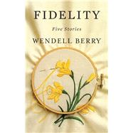 Fidelity by Berry, Wendell, 9781640090750
