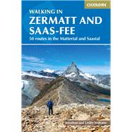 Walking in Zermatt and Saas-Fee 50 routes in the Valais: Mattertal and Saastal by Williams, Jonathan; Williams, Lesley, 9781786310750