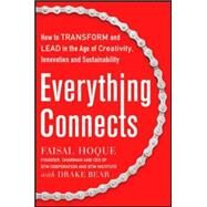 Everything Connects: How to Transform and Lead in the Age of Creativity, Innovation, and Sustainability by Hoque, Faisal; Baer, Drake, 9780071830751