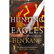 Hunting the Eagles by Kane, Ben, 9780099580751