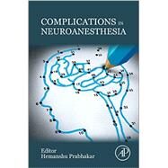 Complications in Neuroanesthesia by Prabhakar, Hemanshu, 9780128040751