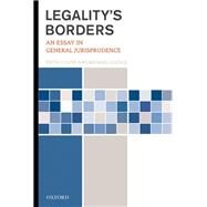 Legality's Borders An Essay in General Jurisprudence by Culver, Keith; Giudice, Michael, 9780195370751