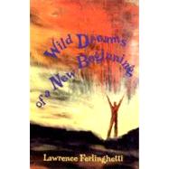 Wild Dreams of a New Beginning by Ferlinghetti, Lawrence, 9780811210751