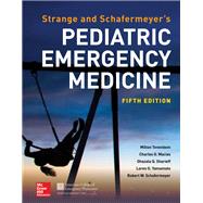 Strange and Schafermeyer's Pediatric Emergency Medicine, Fifth Edition by Schafermeyer, Robert; Tenenbein, Milton; Macias, Charles; Sharieff, Ghazala; Yamamoto, Loren, 9781259860751