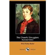 The Cheerful Smugglers by Butler, Ellis Parker; Preston, May Wilson, 9781409960751
