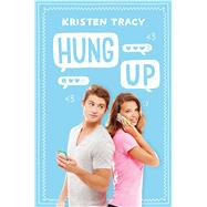 Hung Up by Tracy, Kristen, 9781442460751