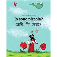 Io Sono Piccola? / Ami Ki Chota? by Winterberg, Philipp; Wichmann, Nadja, 9781500490751