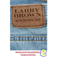 Larry Brown and the Blue-Collar South by Cash, Jean W., 9781934110751