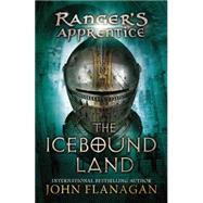 The Icebound Land Book Three by Flanagan, John A., 9780142410752
