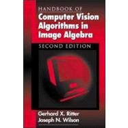 Handbook of Computer Vision Algorithms in Image Algebra by Wilson; Joseph N., 9780849300752