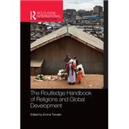 The Routledge Handbook of Religions and Global Development by Tomalin; Emma, 9781138070752