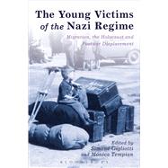 The Young Victims of the Nazi Regime Migration, the Holocaust and Postwar Displacement by Gigliotti, Simone; Tempian, Monica, 9781472530752