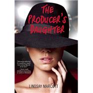 The Producer's Daughter by Marcott, Lindsay, 9781611290752