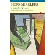 Hope Mirrlees: Collected Poems by Mirrlees, Hope; Parmar, Sandeep, 9781847770752