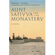 Aunt Safiyya and the Monastery by Tahir, Baha; Romaine, Barbara, 9780520200753