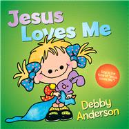 Jesus Loves Me by Anderson, Debby, 9780781430753